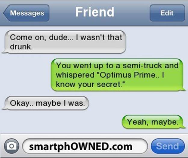 When someone got drunk.